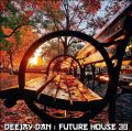 DeeJay Dan - Future House 30 [2017]