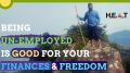 Being Unemployed Is Good For Your Finances and Freedom | High End Affiliate Training