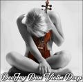DeeJay Dan - ViolinDeep [2020]